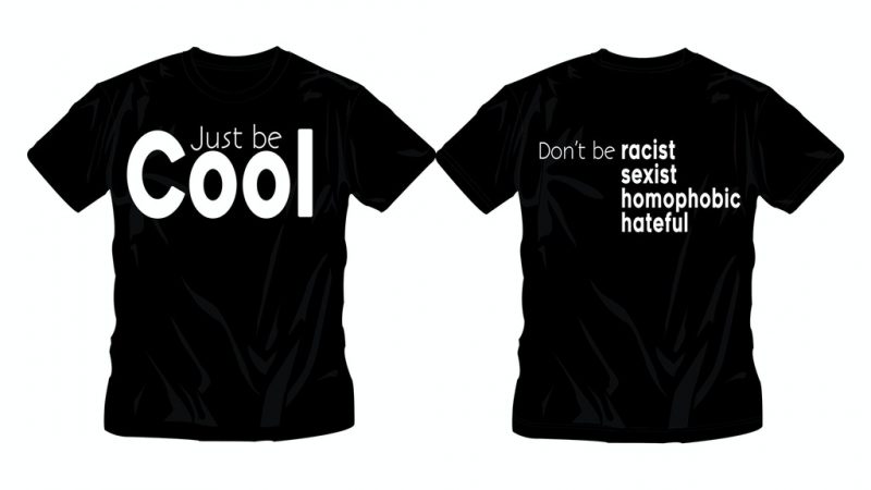 Just be Cool – A shirt with a message